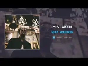 Roy Woods - Mistaken